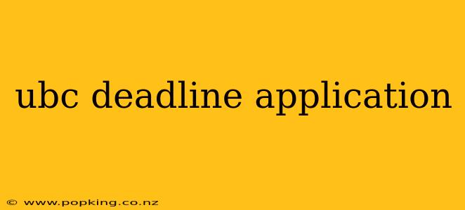 ubc deadline application