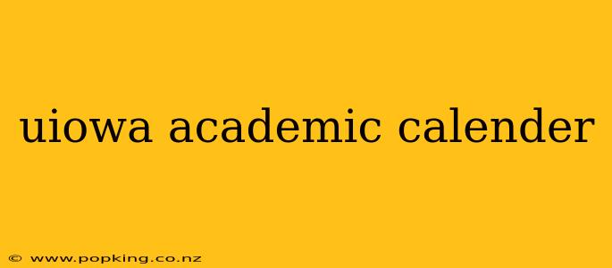 uiowa academic calender