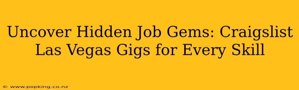 Uncover Hidden Job Gems: Craigslist Las Vegas Gigs for Every Skill