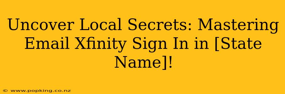 Uncover Local Secrets: Mastering Email Xfinity Sign In in [State Name]!