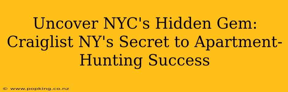 Uncover NYC's Hidden Gem: Craiglist NY's Secret to Apartment-Hunting Success