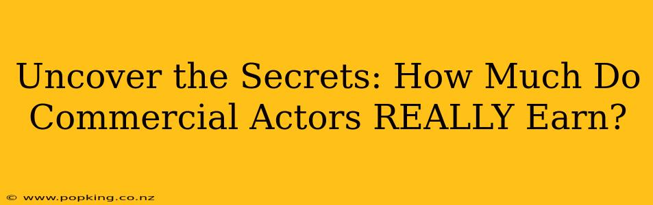 Uncover the Secrets: How Much Do Commercial Actors REALLY Earn?