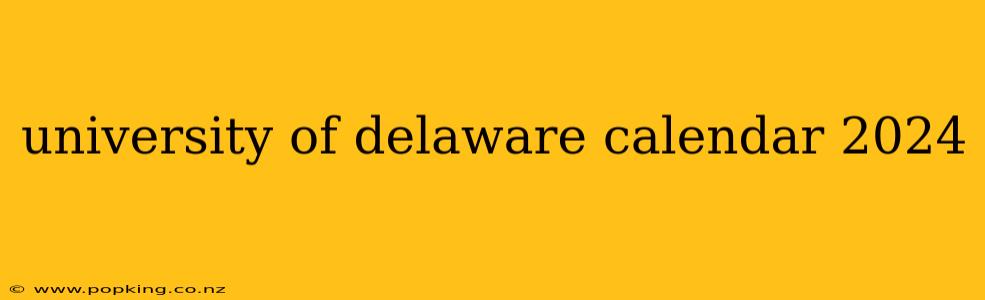 university of delaware calendar 2024