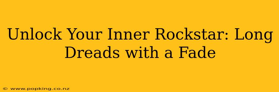 Unlock Your Inner Rockstar: Long Dreads with a Fade