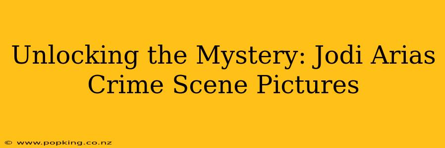 Unlocking the Mystery: Jodi Arias Crime Scene Pictures