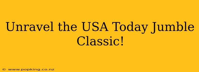 Unravel the USA Today Jumble Classic!