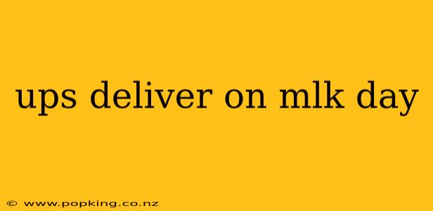 ups deliver on mlk day