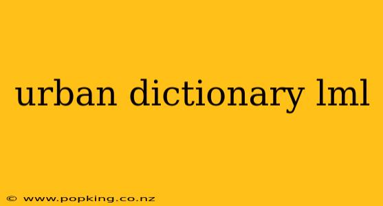 urban dictionary lml