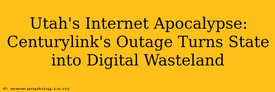 Utah's Internet Apocalypse: Centurylink's Outage Turns State into Digital Wasteland