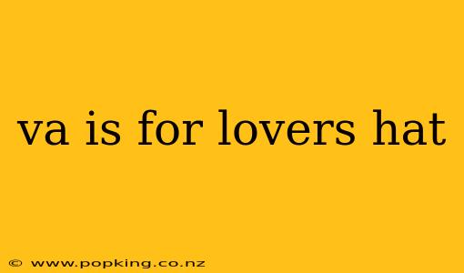 va is for lovers hat