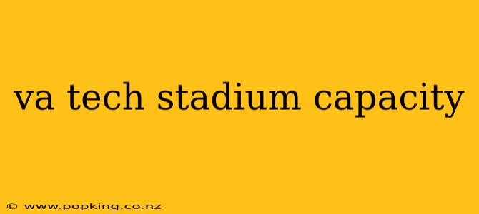 va tech stadium capacity