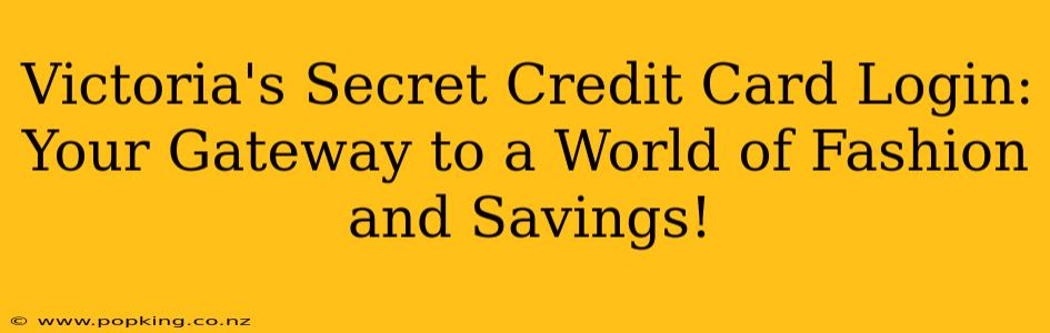 Victoria's Secret Credit Card Login: Your Gateway to a World of Fashion and Savings!