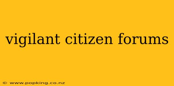 vigilant citizen forums