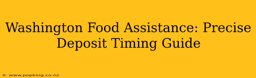 Washington Food Assistance: Precise Deposit Timing Guide