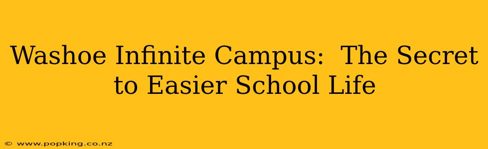 Washoe Infinite Campus:  The Secret to Easier School Life