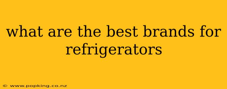 what are the best brands for refrigerators