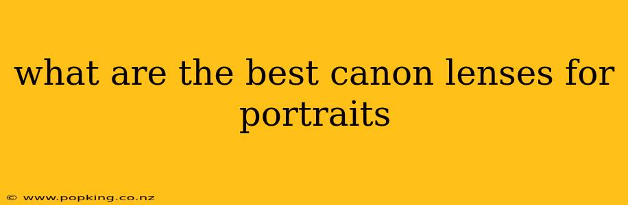 what are the best canon lenses for portraits