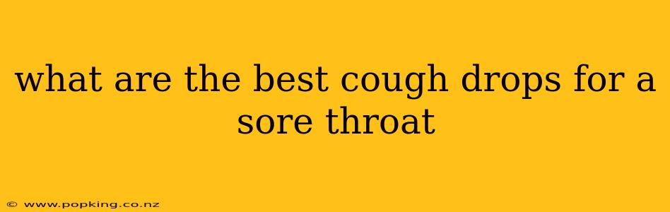 what are the best cough drops for a sore throat