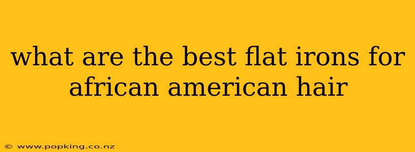 what are the best flat irons for african american hair