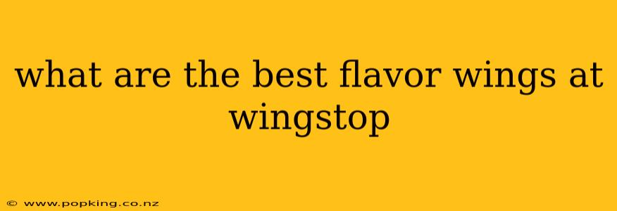 what are the best flavor wings at wingstop