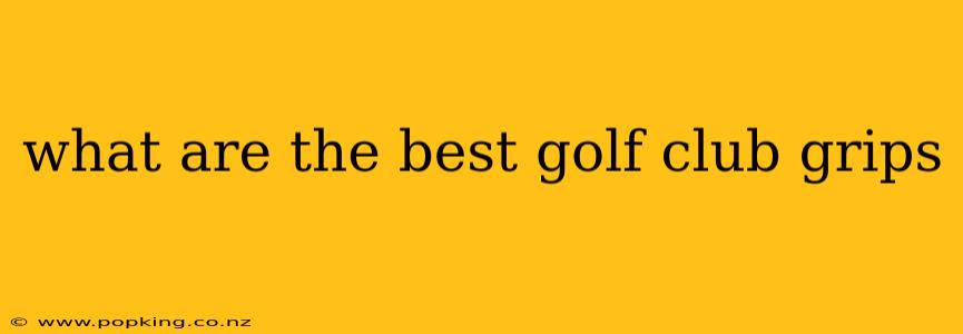 what are the best golf club grips