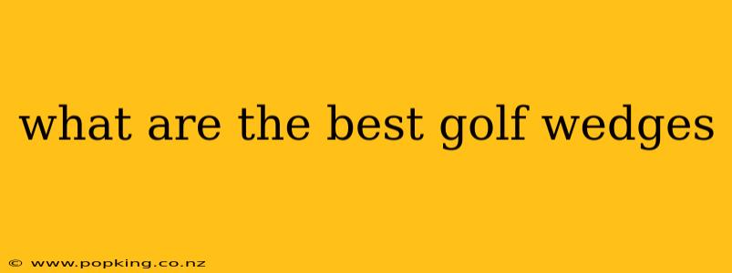 what are the best golf wedges
