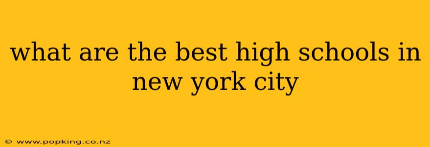 what are the best high schools in new york city