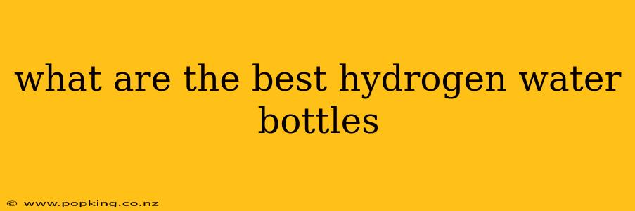 what are the best hydrogen water bottles