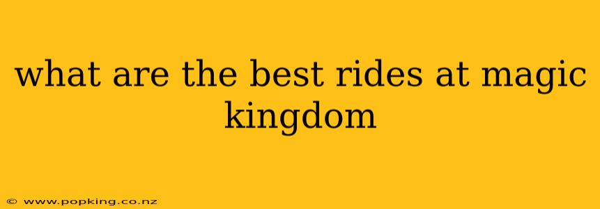 what are the best rides at magic kingdom