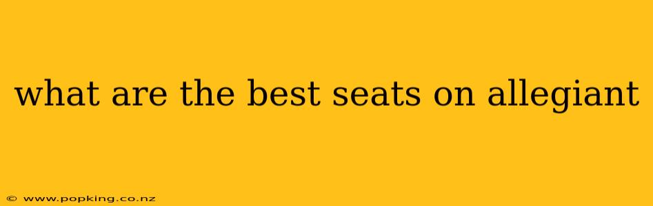 what are the best seats on allegiant