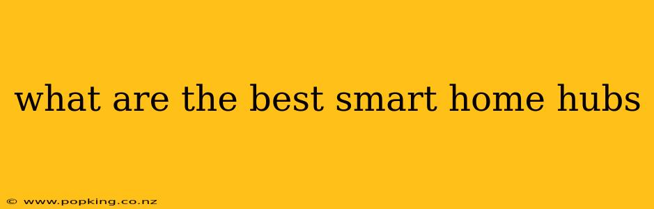 what are the best smart home hubs