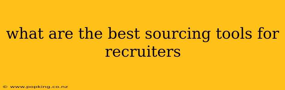what are the best sourcing tools for recruiters