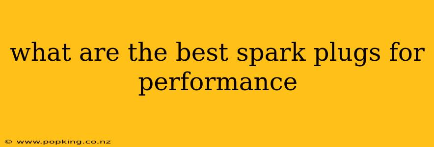 what are the best spark plugs for performance