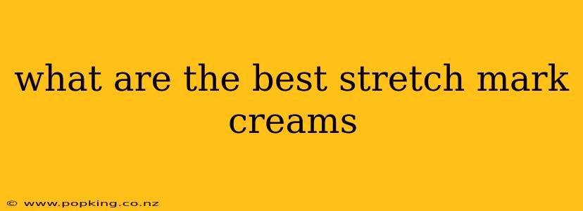 what are the best stretch mark creams