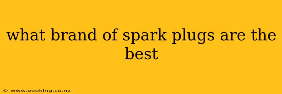 what brand of spark plugs are the best