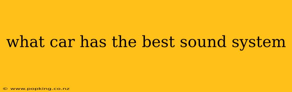 what car has the best sound system