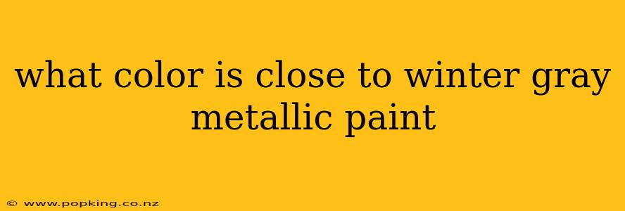 what color is close to winter gray metallic paint