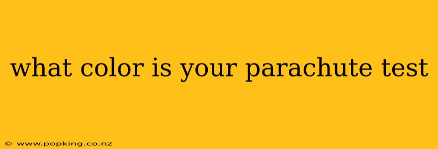 what color is your parachute test
