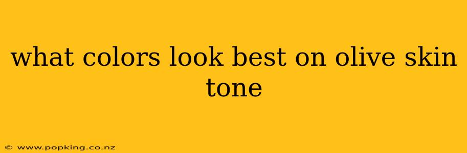 what colors look best on olive skin tone