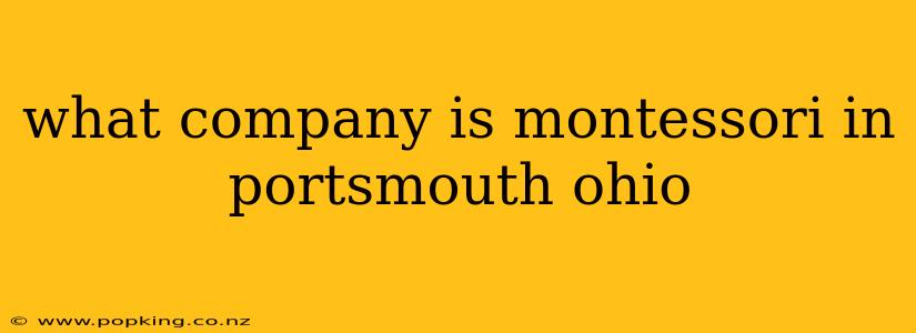 what company is montessori in portsmouth ohio