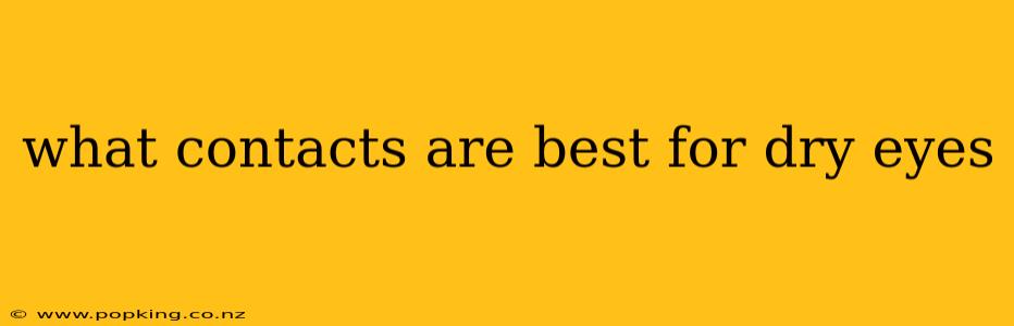 what contacts are best for dry eyes