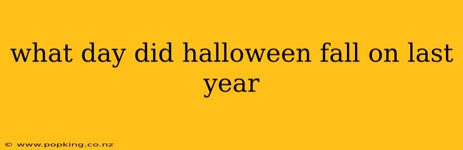 what day did halloween fall on last year