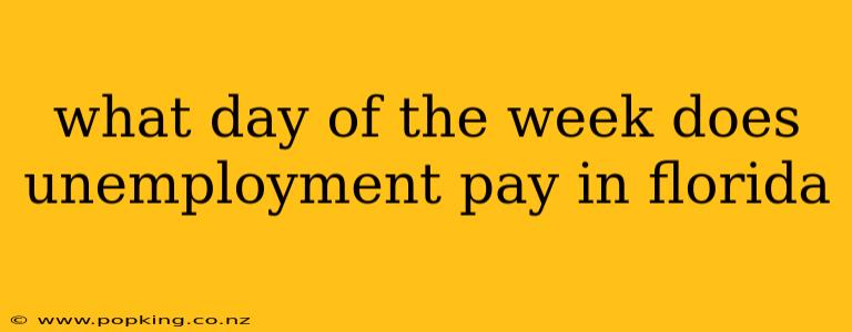 what day of the week does unemployment pay in florida