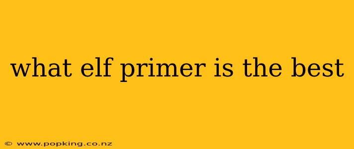 what elf primer is the best
