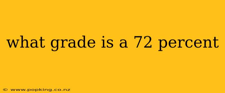 what grade is a 72 percent