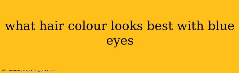 what hair colour looks best with blue eyes