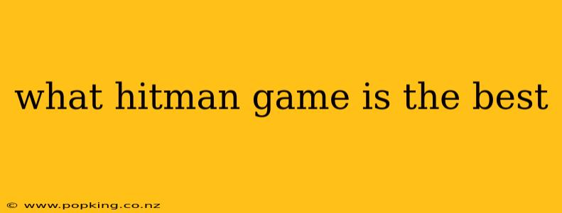 what hitman game is the best