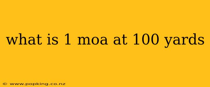 what is 1 moa at 100 yards