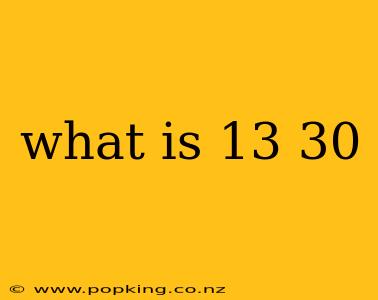 what is 13 30
