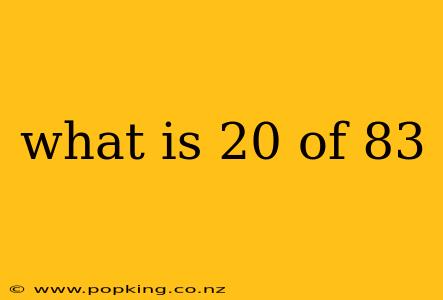 what is 20 of 83